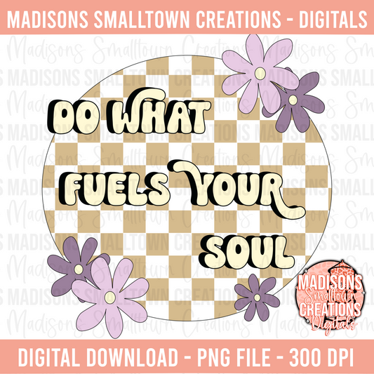 Do what fuels your soul