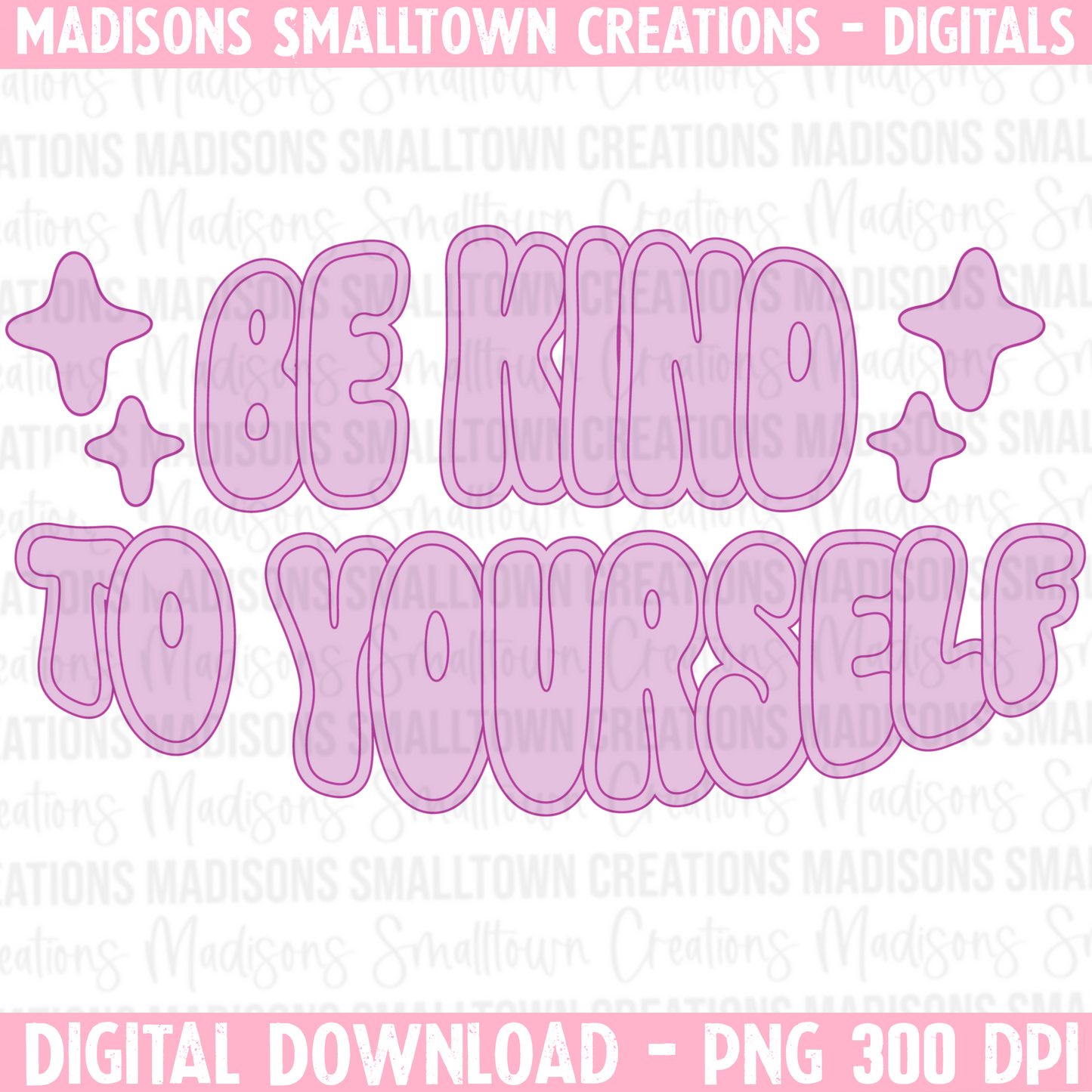 Be Kind To Yourself - Bubble Letters